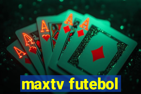 maxtv futebol